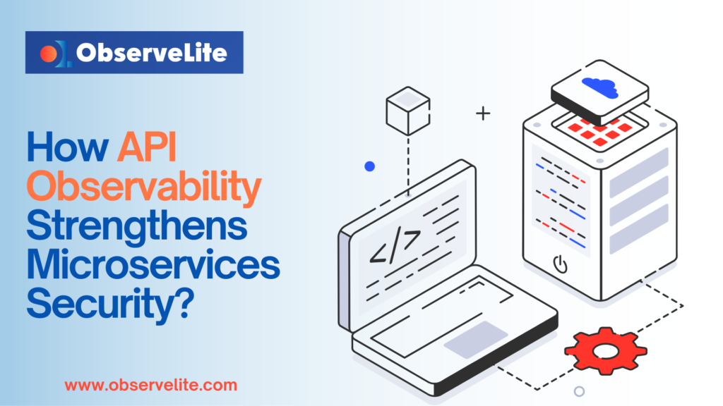 API Observability Strengthens Microservices Security